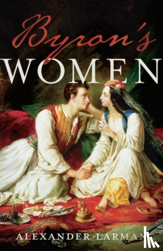 Larman, Alexander - Byron's Women