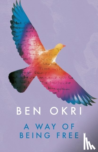 Okri, Ben - A Way of Being Free