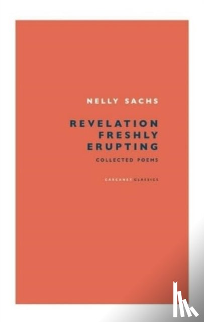 Sachs, Nelly - Revelation Freshly Erupting