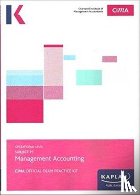 KAPLAN PUBLISHING - P1 MANAGEMENT ACCOUNTING - EXAM PRACTICE KIT
