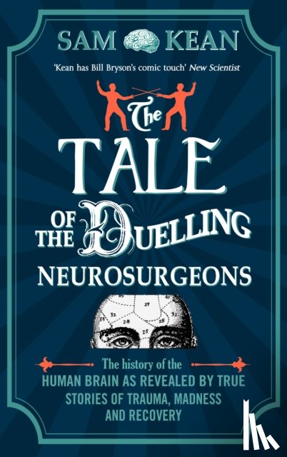 Kean, Sam - The Tale of the Duelling Neurosurgeons