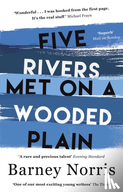 Norris, Barney - Five Rivers Met on a Wooded Plain