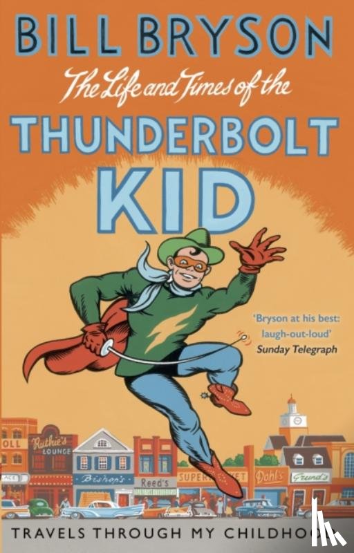 Bryson, Bill - The Life And Times Of The Thunderbolt Kid