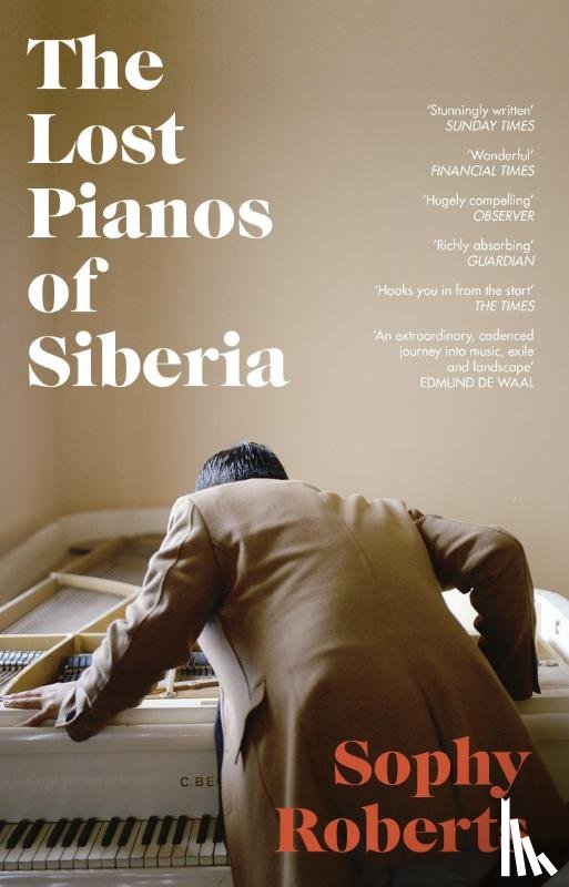 Roberts, Sophy - The Lost Pianos of Siberia