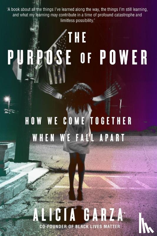 Garza, Alicia - The Purpose of Power