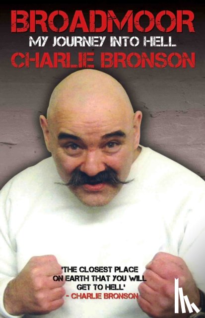 Bronson, Charlie - Broadmoor - My Journey Into Hell
