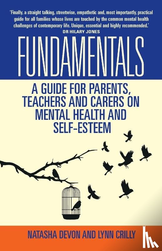 Natasha Devon, Lynn Crilly & - Fundamentals - A Guide for Parents, Teachers and Carers on Mental Health and Self-Esteem