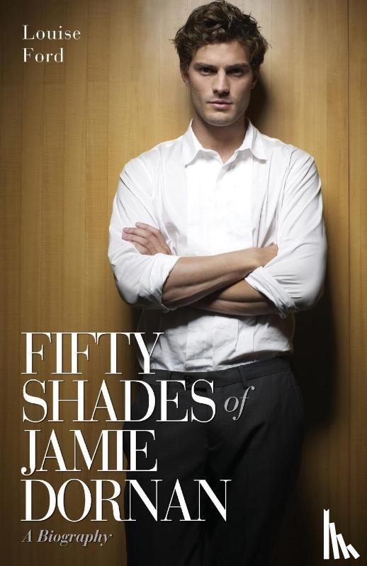 Ford, Louise - Fifty Shades of Jamie Dornan
