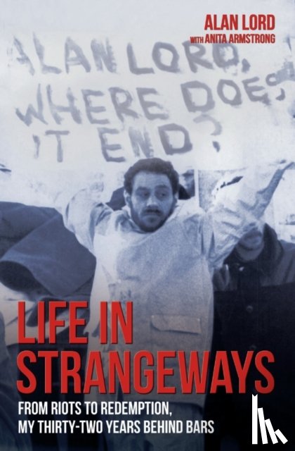Armstrong, Alan Lord and Anita - Life in Strangeways - From Riots to Redemption, My 32 Years Behind Bars