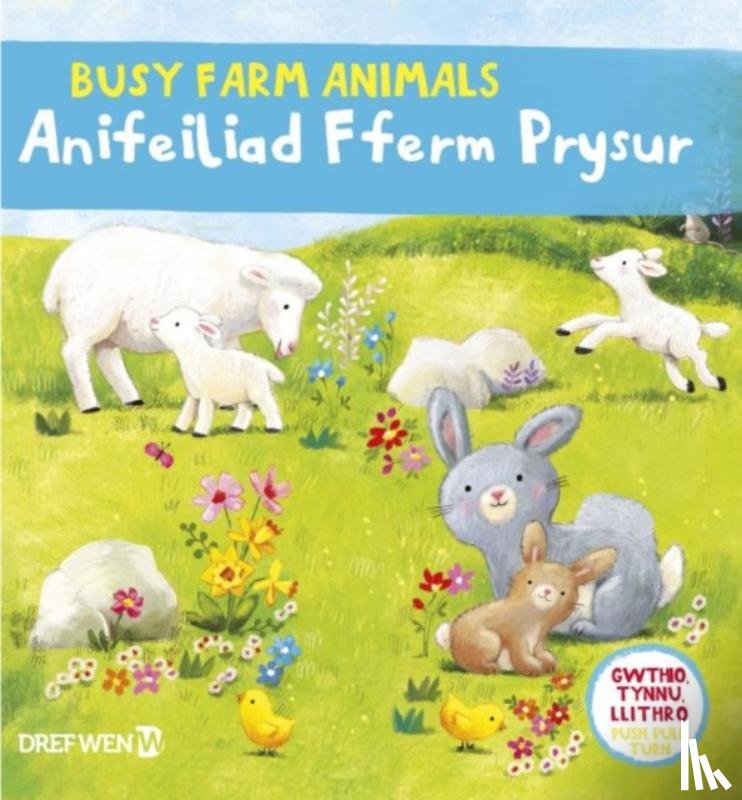 Wen, Dref - Cyfres Gwthio, Tynnu, Llithro: Anifeiliad Fferm Prysur / Busy Farm Animals