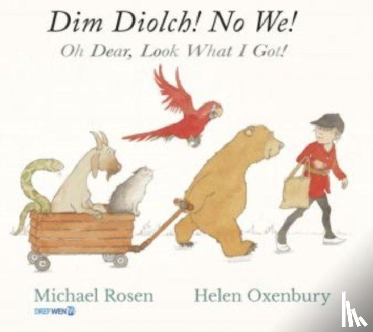 Rosen, Michael - Dim Diolch! No We! / Oh Dear, Look what I got!