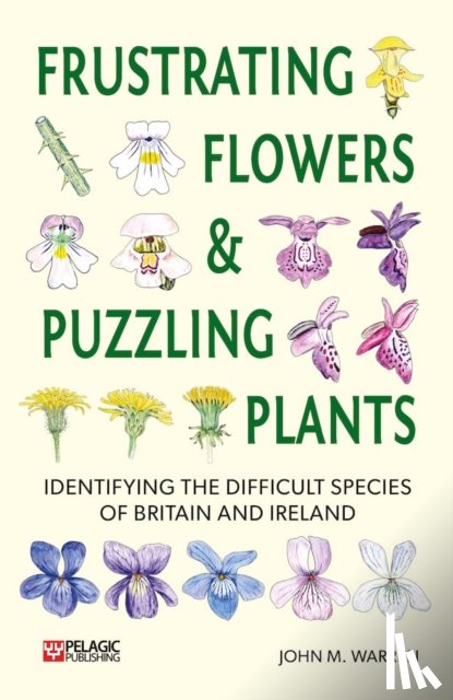 Warren, John M. - Frustrating Flowers and Puzzling Plants