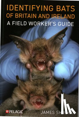 Shipman, James - Identifying Bats of Britain and Ireland