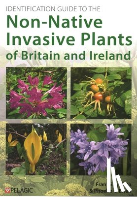 Giaquinto, Fran, O’Brien, Phoebe - Identification Guide to the Non-Native Invasive Plants of Britain and Ireland
