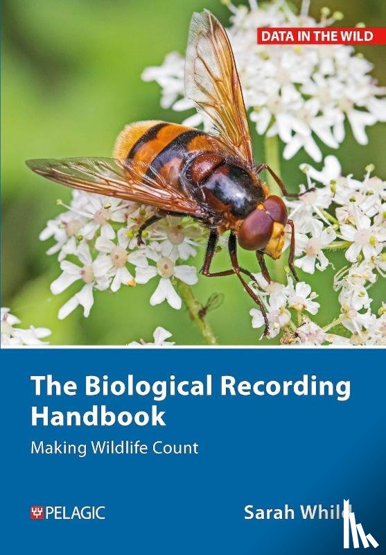 Whild, Sarah - The Biological Recording Handbook