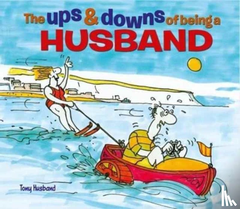 Husband, Tony - The Ups & Downs of Being a Husband