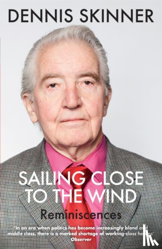 Skinner, Dennis, Maguire, Kevin - Sailing Close to the Wind