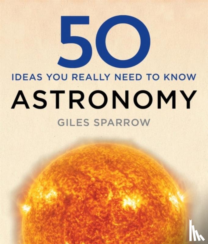 Sparrow, Giles - 50 Astronomy Ideas You Really Need to Know