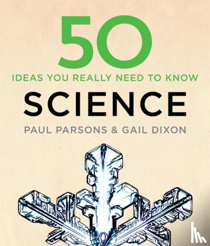 Dixon, Gail, Parsons, Paul - 50 Science Ideas You Really Need to Know