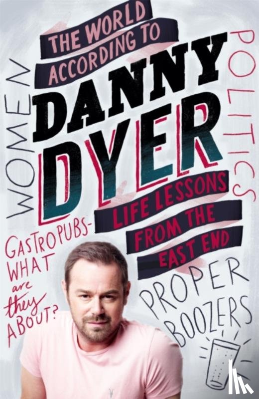 Dyer, Danny - The World According to Danny Dyer
