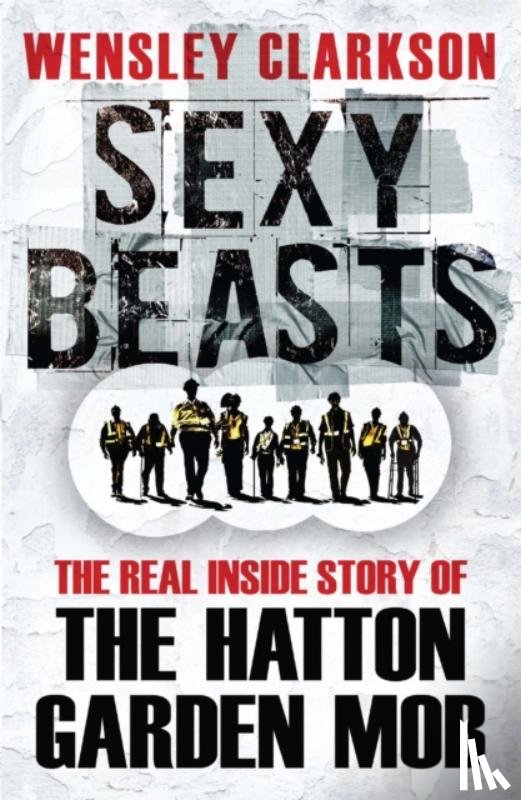 Clarkson, Wensley - Sexy Beasts