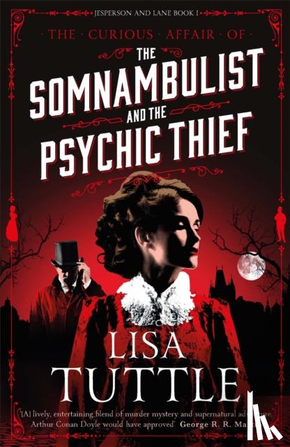 Lisa Tuttle - The Somnambulist and the Psychic Thief