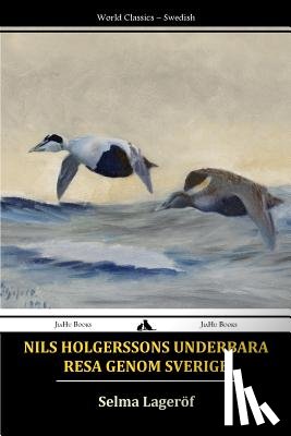 Lagerlöf, Selma - Nils Holgerssons underbara resa genom Sverige
