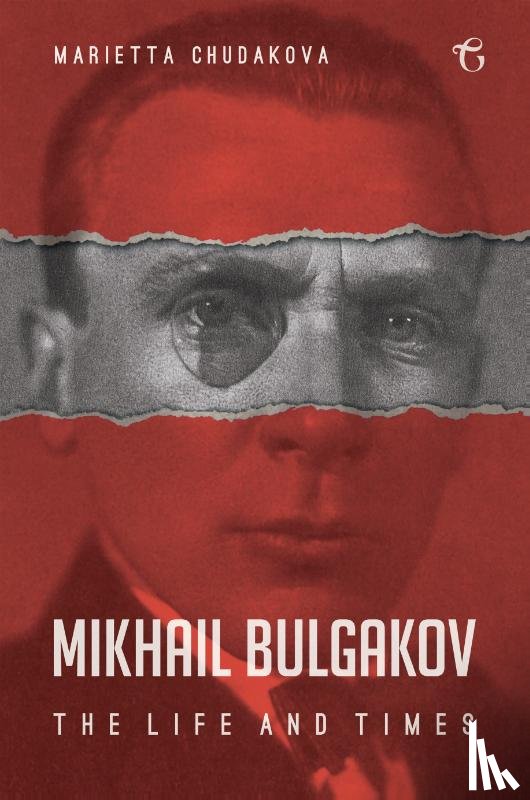 Chudakova, Marietta - Mikhail Bulgakov: The Life and Times