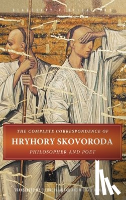 Skovoroda, Hryhory - The Complete Correspondence of Hryhory Skovoroda