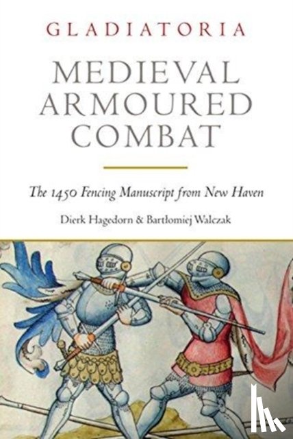 Hagedorn, Dierk, Walczak, Bartlomiej - Medieval Armoured Combat