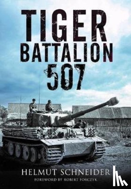 Schneider, Helmut - Tiger Battalion 507