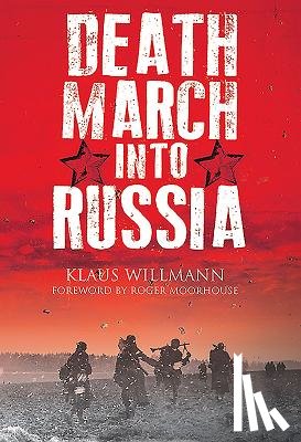 Willmann, Klaus - Death March into Russia