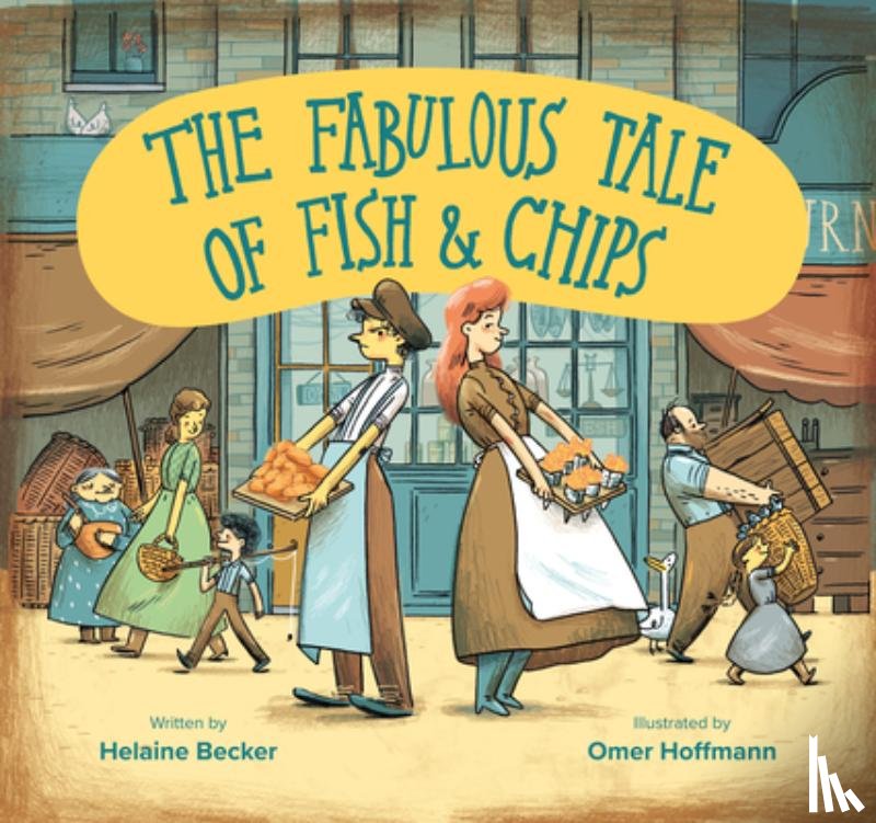 Becker, Helaine - The Fabulous Tale of Fish and Chips