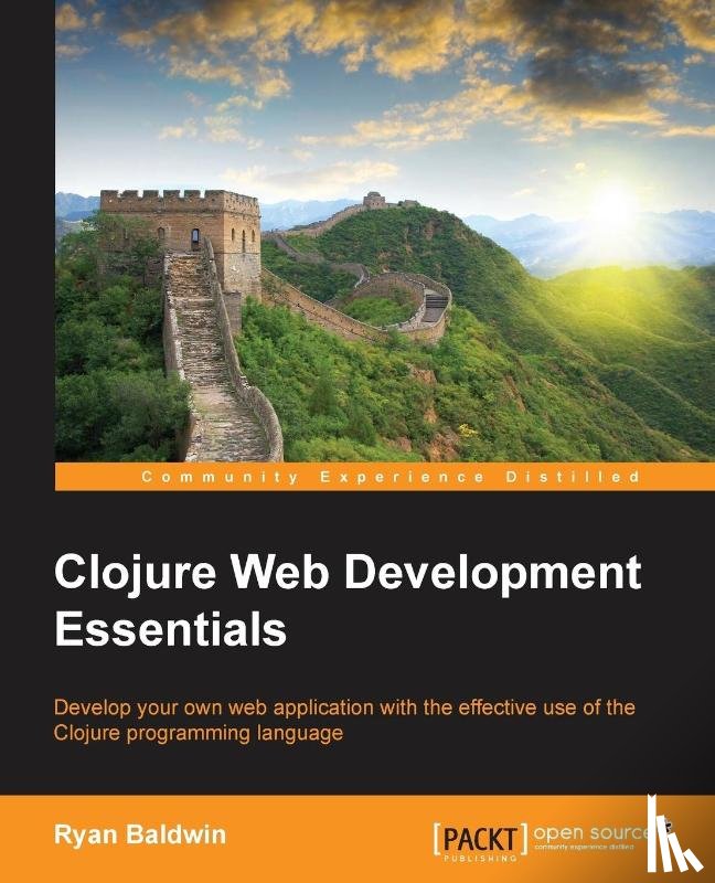 Baldwin, Ryan - Clojure Web Development Essentials