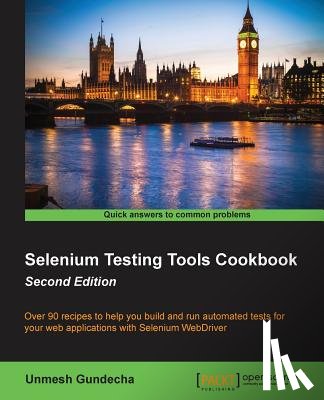Gundecha, Unmesh - Selenium Testing Tools Cookbook -