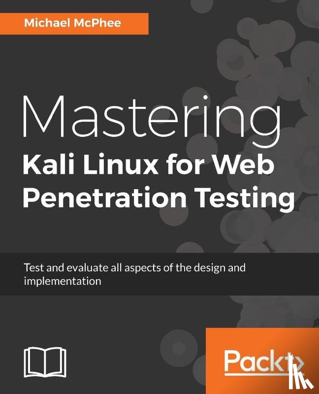 McPhee, Michael - Mastering Kali Linux for Web Penetration Testing