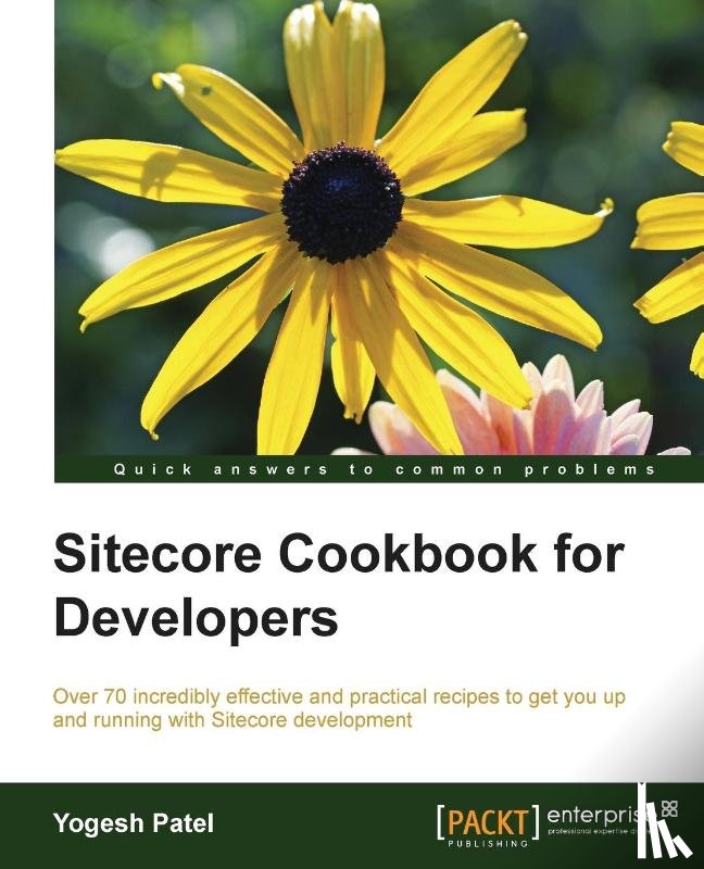 Patel, Yogesh - Sitecore Cookbook for Developers