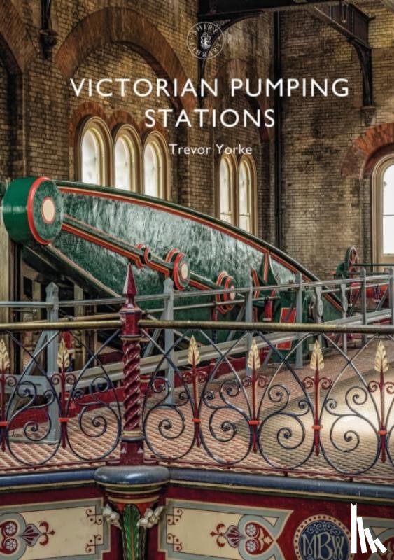 Yorke, Trevor (Author) - Victorian Pumping Stations
