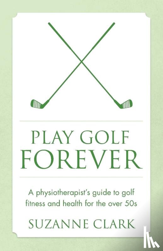 Clark, Suzanne - Play Golf Forever