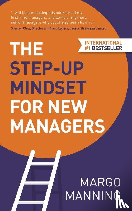 Manning, Margo - The Step-Up Mindset for New Managers