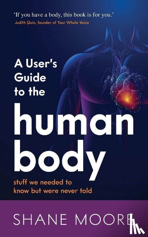 Moore, Shane - A User’s Guide to the Human Body