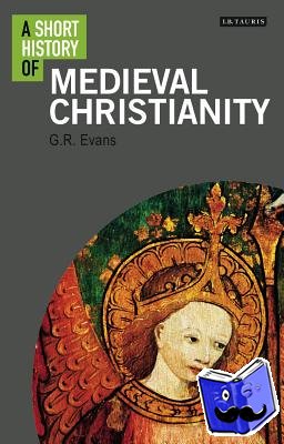 Evans, Dr. G.R. - A Short History of Medieval Christianity
