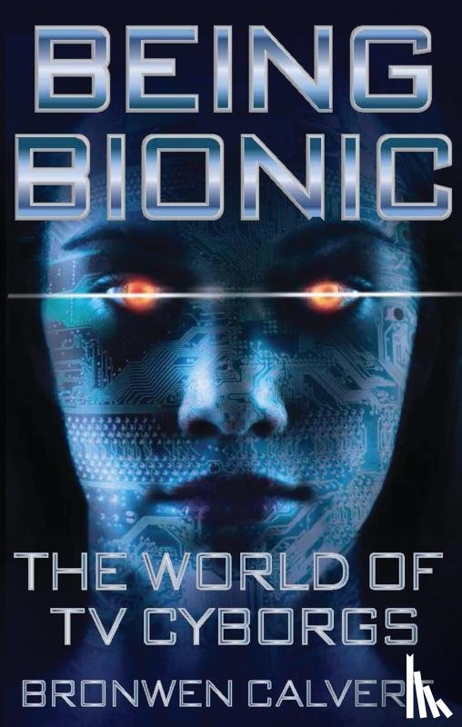 Calvert, Bronwen - Being Bionic