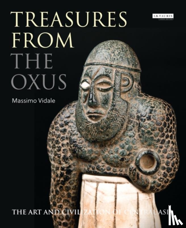 Vidale, Massimo - Treasures from the Oxus