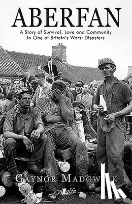 Madgwick, Gaynor - Aberfan - A Story of Survival, Love and Community in One of Britain's Worst Disasters