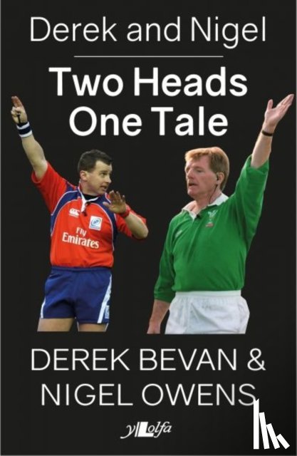Owens, Nigel, Bevan, Derek - Derek and Nigel - Two Heads, One Tale