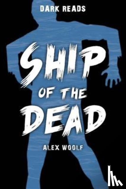 Woolf, Alex - Ship of the Dead