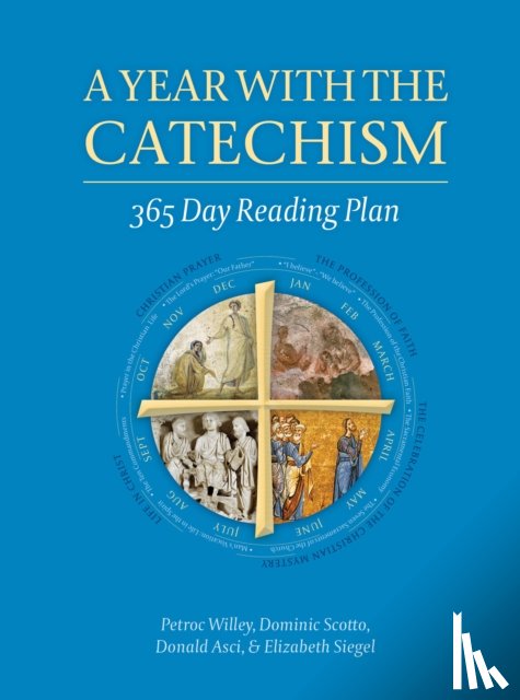 Willey, Petroc, Scotto, Fr. Dominic, Asci, Dr. Donald, Siegel, Elizabeth - A Year with the Catechism