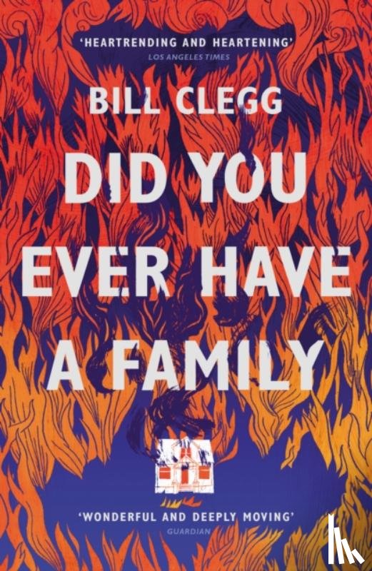 Clegg, Bill - Did You Ever Have a Family