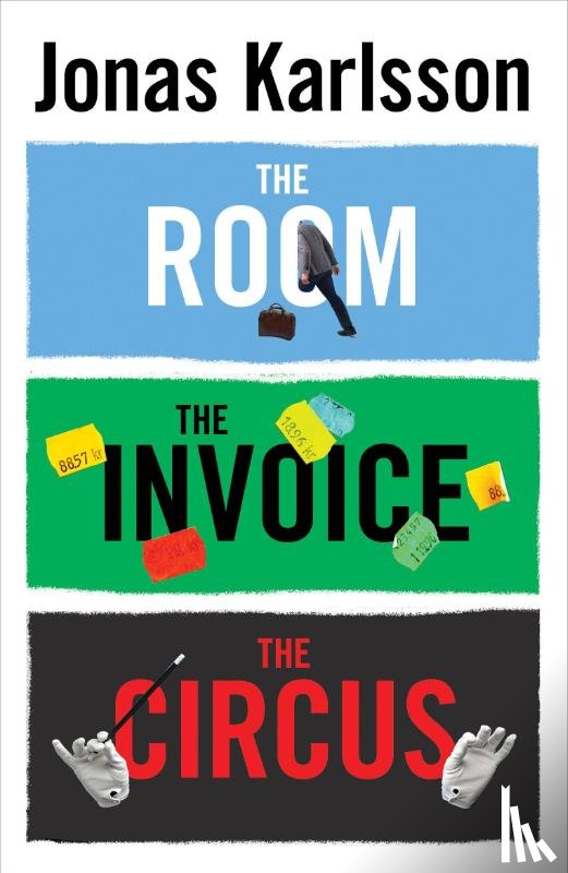 Karlsson, Jonas - The Room, The Invoice, and The Circus